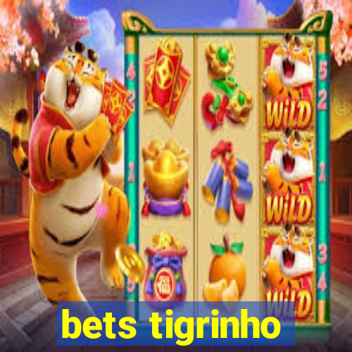 bets tigrinho